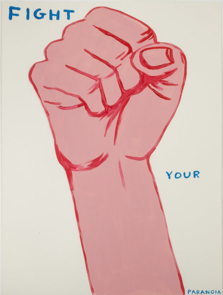 David Shrigley, Fight Your Paranoia, is a 30 x 22.25 inch original acrylic painting on Fabriano paper featuring a clenched fist and ironic text